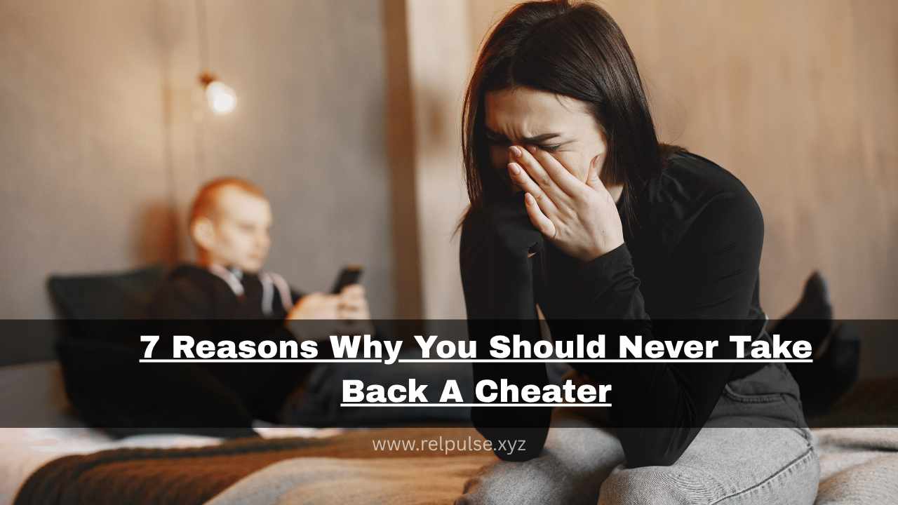 Never take back a cheater