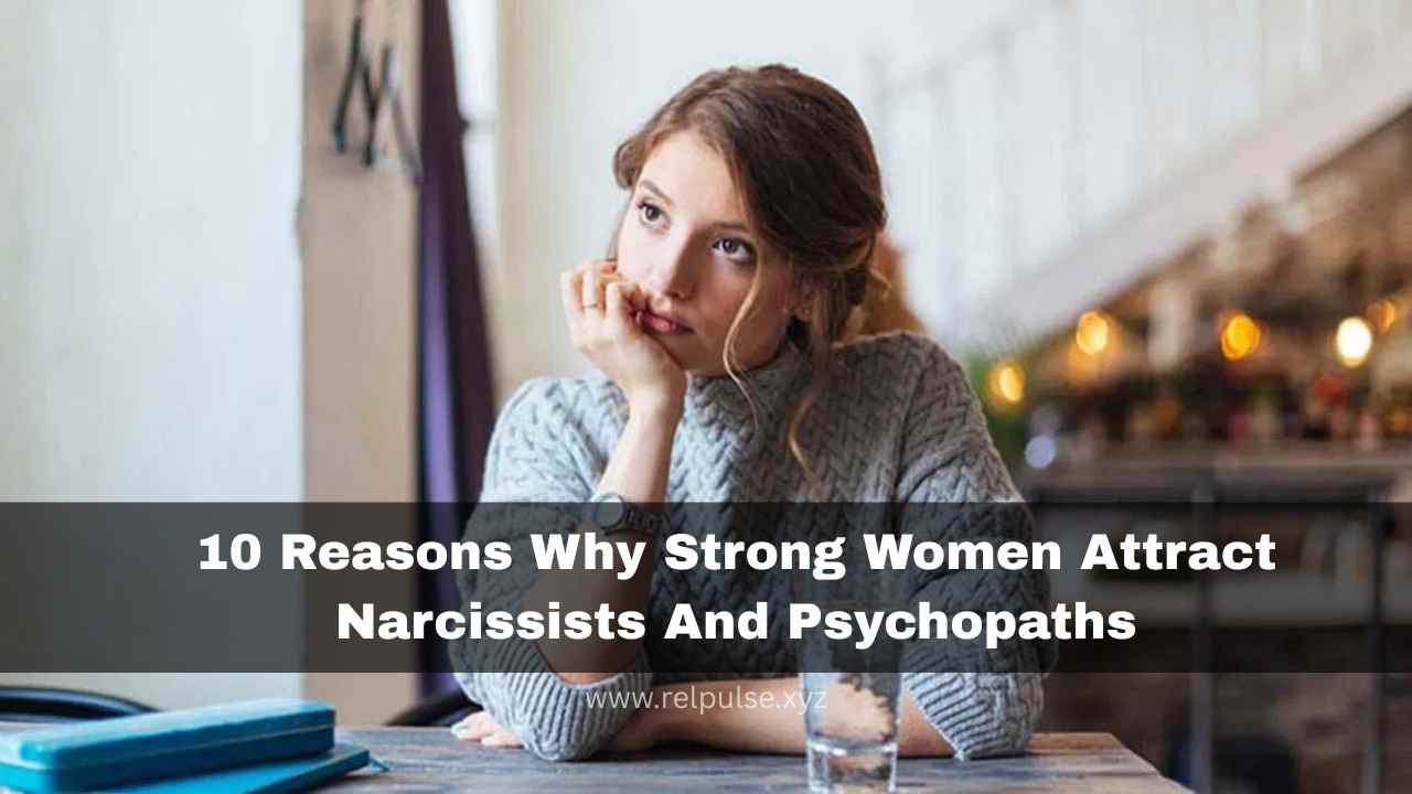 strong women attract narcissists and psychopaths