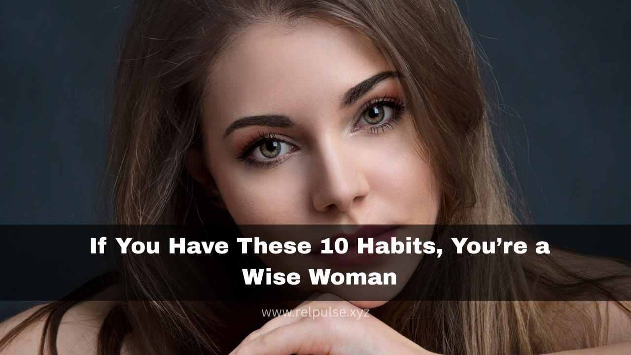 Habits of a wise woman