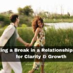 Taking a break in a relationship