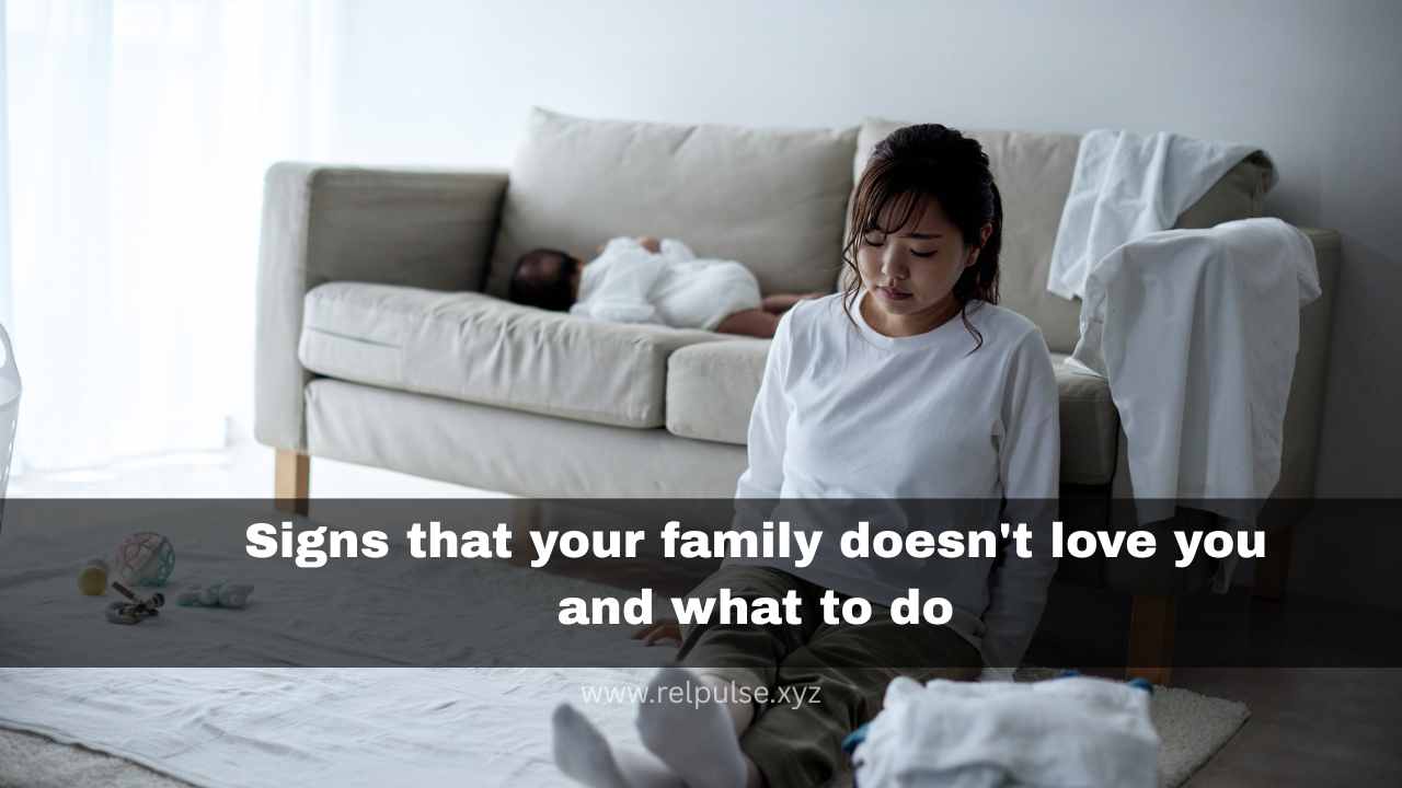 Signs that your family doesn't love you